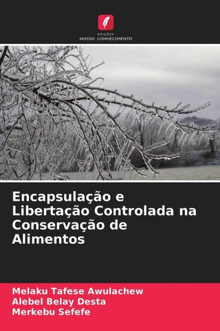 Encapsulação e Libertação Controlada na Conservação de Alimentos