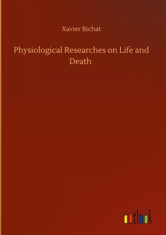Physiological Researches on Life and Death