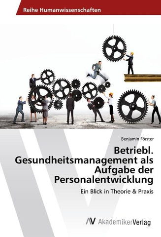 Betriebl. Gesundheitsmanagement als Aufgabe der Personalentwicklung