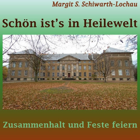 Schön ist's in Heilewelt