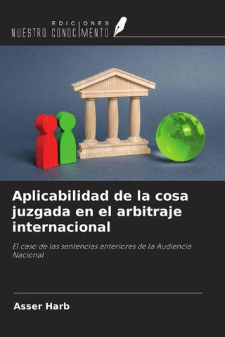 Aplicabilidad de la cosa juzgada en el arbitraje internacional
