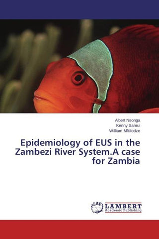 Epidemiology of EUS in the Zambezi River System.A case for Zambia