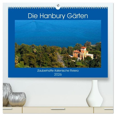 Zauberhafte Riviera - Die Hanbury Gärten (hochwertiger Premium Wandkalender 2026 DIN A2 quer), Kunstdruck in Hochglanz