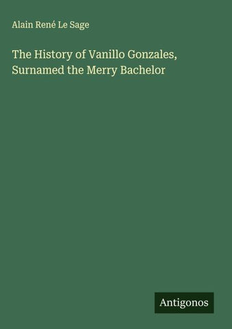 The History of Vanillo Gonzales, Surnamed the Merry Bachelor
