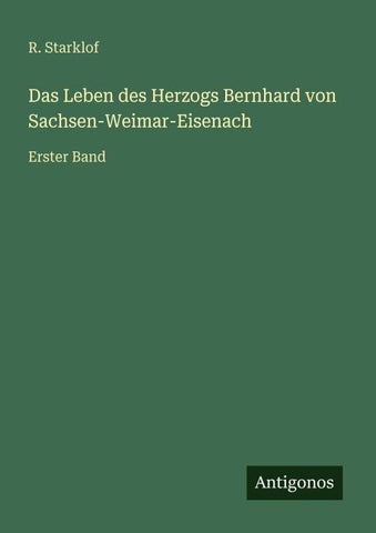 Das Leben des Herzogs Bernhard von Sachsen-Weimar-Eisenach
