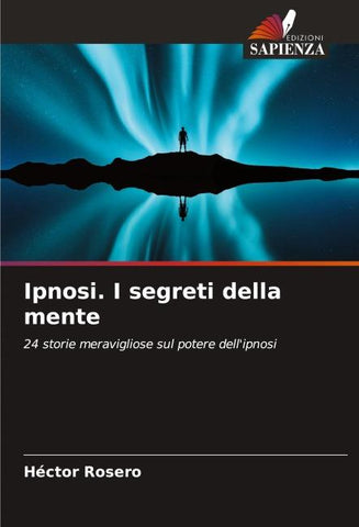 Ipnosi. I segreti della mente