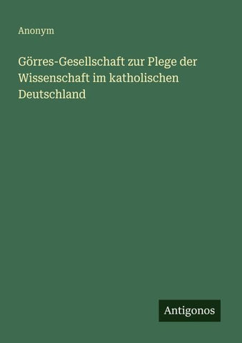Görres-Gesellschaft zur Plege der Wissenschaft im katholischen Deutschland