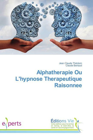 Alphatherapie Ou L'hypnose Therapeutique Raisonnee