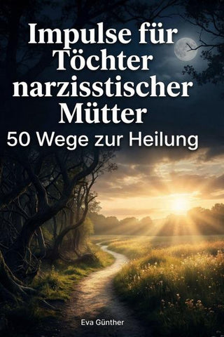 Impulse für Töchter narzisstischer Mütter