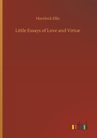 Little Essays of Love and Virtue