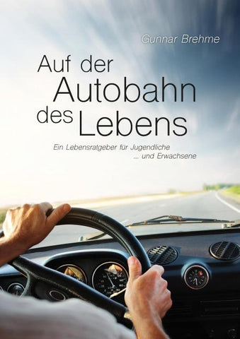 Auf der Autobahn des Lebens