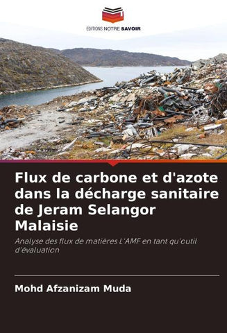 Flux de carbone et d'azote dans la décharge sanitaire de Jeram Selangor Malaisie