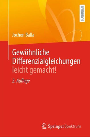 Gewöhnliche Differenzialgleichungen leicht gemacht!
