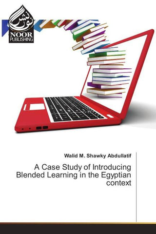 A Case Study of Introducing Blended Learning in the Egyptian context