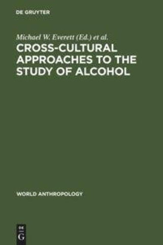 Cross-Cultural Approaches to the Study of Alcohol