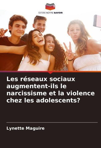 Les réseaux sociaux augmentent-ils le narcissisme et la violence chez les adolescents?