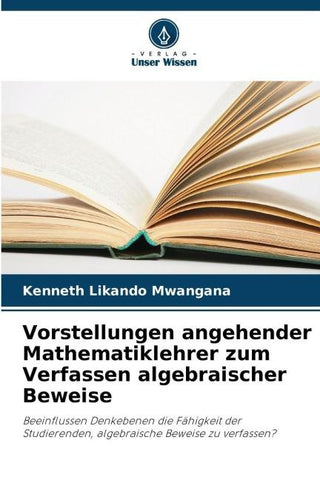 Vorstellungen angehender Mathematiklehrer zum Verfassen algebraischer Beweise