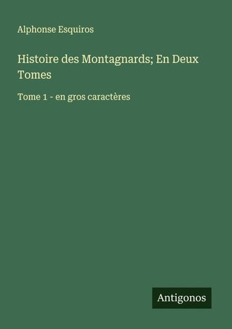 Histoire des Montagnards; En Deux Tomes