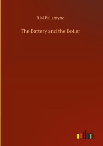 The Battery and the Boiler