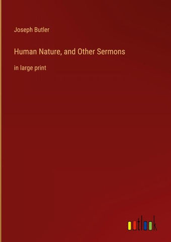 Human Nature, and Other Sermons
