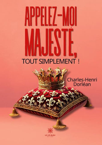 Appelez-moi Majesté, tout simplement !