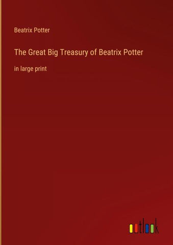 The Great Big Treasury of Beatrix Potter