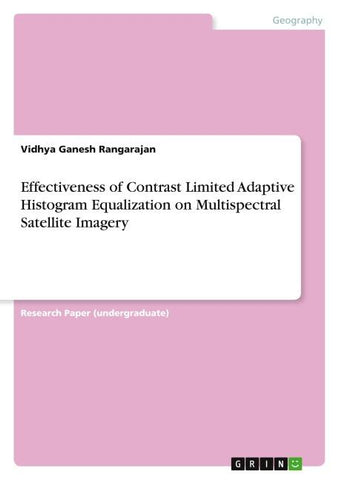 Effectiveness of Contrast Limited Adaptive Histogram Equalization on Multispectral Satellite Imagery