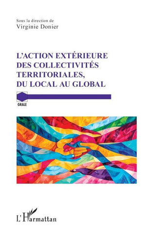 L'action extérieure des collectivités territoriales, du local au global