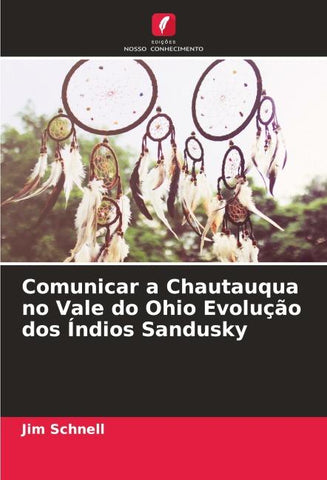 Comunicar a Chautauqua no Vale do Ohio Evolução dos Índios Sandusky