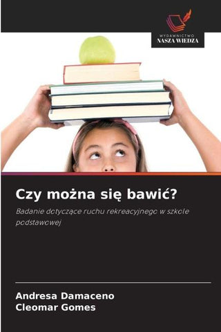Czy mo¿na si¿ bawi¿?