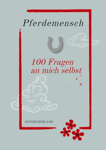 Pferdemensch -  100 Fragen an mich selbst