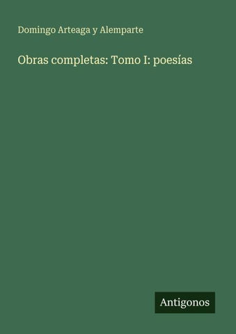 Obras completas: Tomo I: poesías
