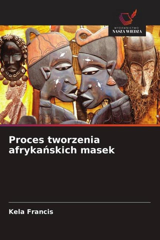 Proces tworzenia afryka¿skich masek