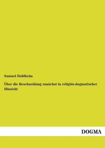 Über die Beschneidung zunächst in religiös-dogmatischer Hinsicht