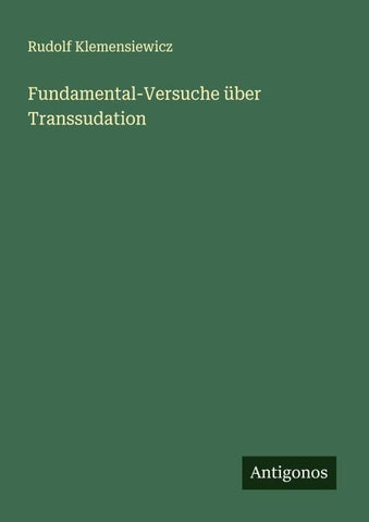 Fundamental-Versuche über Transsudation