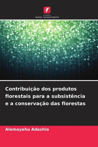 Contribuição dos produtos florestais para a subsistência e a conservação das florestas