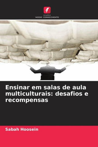 Ensinar em salas de aula multiculturais: desafios e recompensas