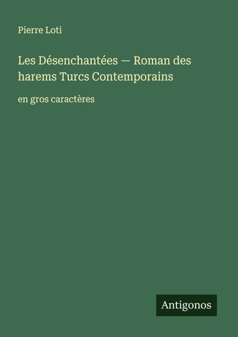 Les Désenchantées - Roman des harems Turcs ¿ontemporains