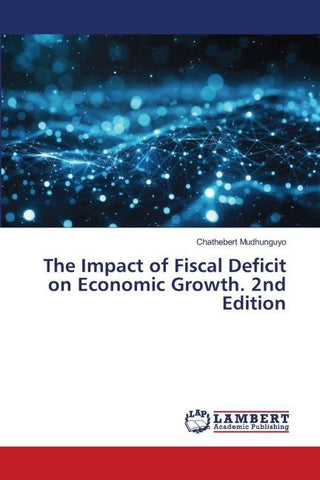The Impact of Fiscal Deficit on Economic Growth. 2nd Edition
