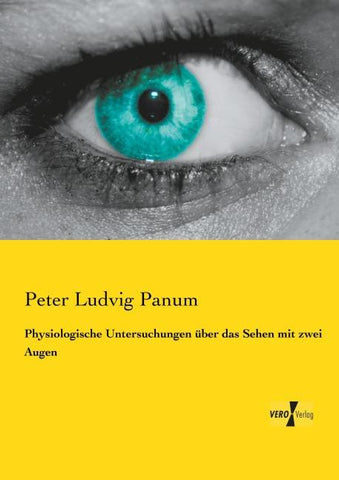 Physiologische Untersuchungen über das Sehen mit zwei Augen