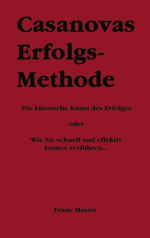 Casanovas Erfolgs-Methode