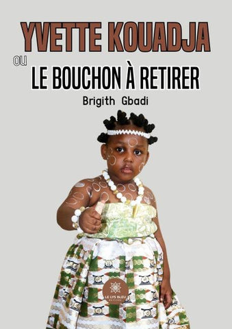 Yvette Kouadja ou le bouchon à retirer