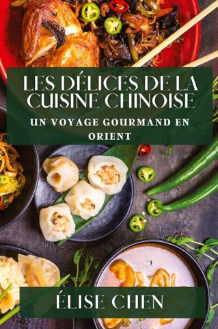 Les Délices de la Cuisine Chinoise