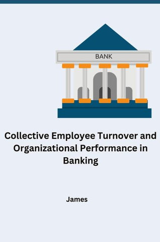 Collective Employee Turnover and Organizational Performance in Banking