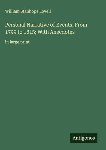 Personal Narrative of Events, From 1799 to 1815; With Anecdotes