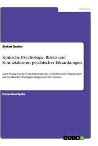 Klinische Psychologie. Risiko und Schutzfaktoren psychischer Erkrankungen