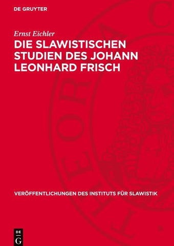 Die slawistischen Studien des Johann Leonhard Frisch