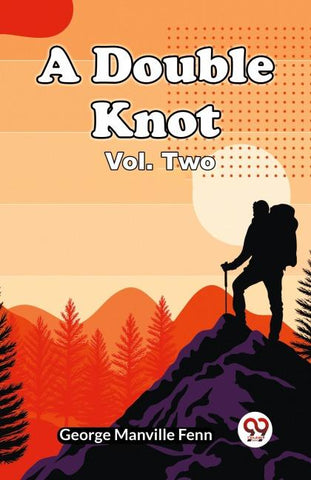 A Double Knot Vol. Two