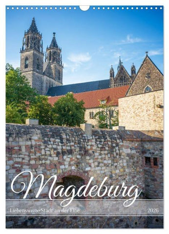Magdeburg - Liebenswerte Stadt an der Elbe (Wandkalender 2026 DIN A3 hoch), CALVENDO Monatskalender