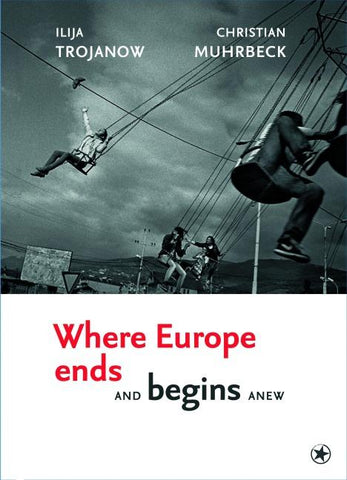 Where Europe Ends And Begins Anew